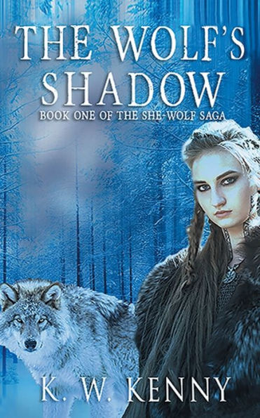 The Wolf's Shadow: Book One of the She-Wolf Saga