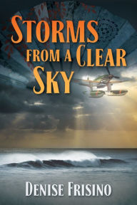 Title: Storms From A Clear Sky, Author: Denise Frisino