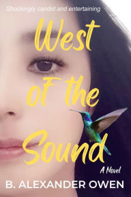 Title: West of the Sound, Author: B. Alexander Owen