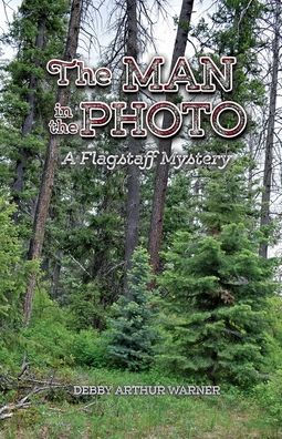 The Man in the Photo: A Flagstaff Mystery