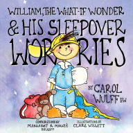 Title: William, The What-If Wonder & His Sleepover Worries, Author: Carol Wulff