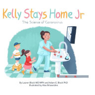 Title: Kelly Stays Home Jr; The Science of Coronavirus, Author: Lauren Block