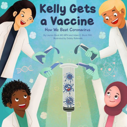 Kelly Gets a Vaccine: How We Beat Coronavirus: How We Beat Coronavirus