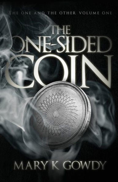 The One-Sided Coin: Volume I (The One and the Other Book One)
