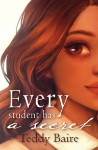 Title: Every Student has a Secret, Author: Teddy Baire