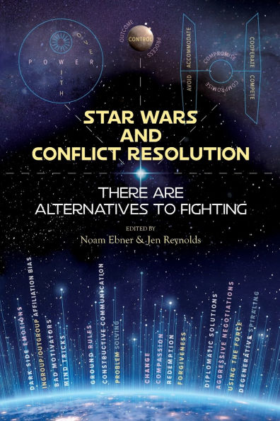 Star Wars and Conflict Resolution: There are Alternatives to Fighting