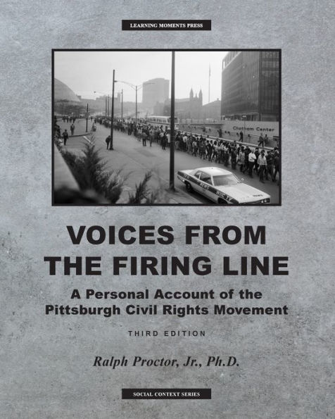 Voices from the Firing Line: A Personal Account of Pittsburgh Civil Rights Movement