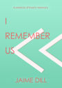 I Remember Us