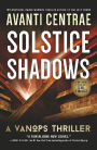Solstice Shadows: A VanOps Thriller