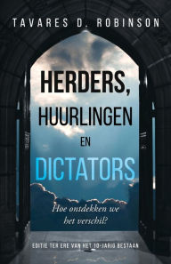 Title: HERDERS, HUURLINGEN EN DICTATORS: HOE ONTDEKKEN WE HET VERSCHIL?, Author: Tavares  D. Robinson
