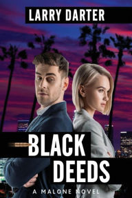 Title: Black Deeds: A Private Investigator Series of Crime and Suspense Thrillers (The Malone Mystery Novels Book 7), Author: Larry Darter