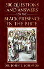500 Questions and Answers on The Black Presence in the Bible