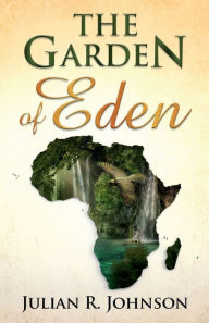 Title: The Garden of Eden, Author: Julian R. Johnson