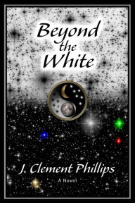 Title: Beyond the White, Author: J. Clement Phillips