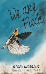 Title: We Are Flock, Author: Steve Aversano