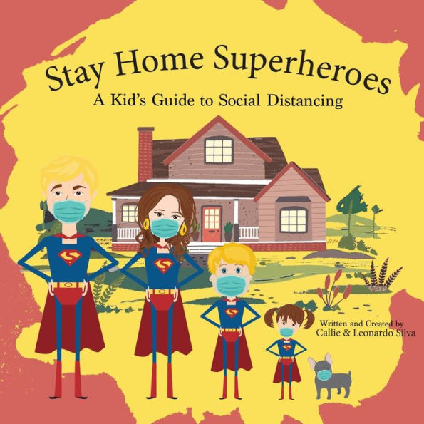 Stay Home Super Heroes: A Kid's Guide to Social Distancing