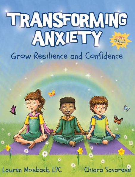 Transforming Anxiety: Grow Resilience and Confidence