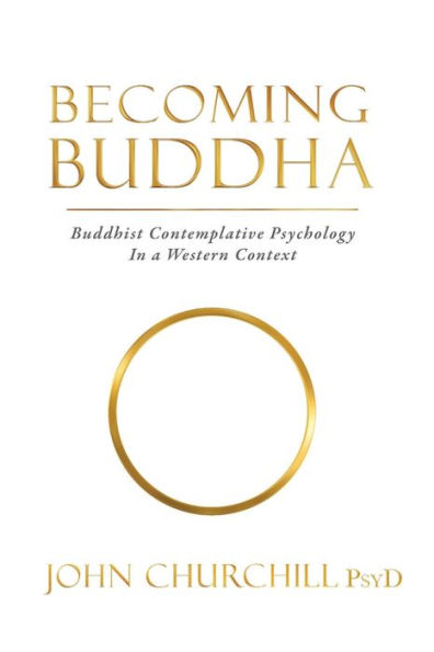 Becoming Buddha: Buddhist Contemplative Psychology in a Western Context