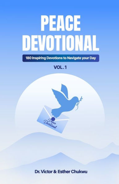 Peace Devotional Vol. 1: 180 Inspiring Devotionals to Navigate your Day
