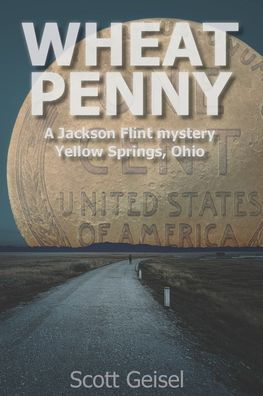 Wheat Penny: A Jackson Flint mystery, Yellow Springs, Ohio