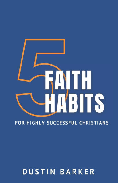 5 Faith Habits for Highly Successful Christians