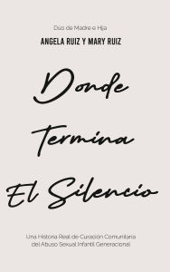 Books in french download Donde Termina El Silencio by Angela Ruiz, Mary Ruiz