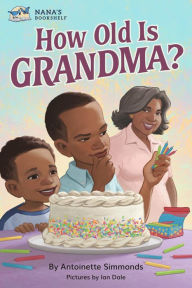 Title: How Old Is Grandma?, Author: Antoinette Simmonds