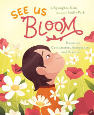 eBook downloads for android free See Us Bloom: Poems on Compassion, Acceptance, and Bravery ePub PDF