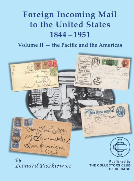 Foreign Incoming Mail to the United States 1844-1951 Vol II The Pacific and the Americas