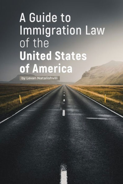 A Guide to Immigration Law of the United States of America