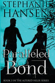 Title: Paralleled Bond, Author: Stephanie Hansen