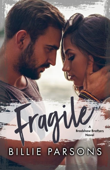 Fragile: A Bradshaw Brothers Novel Book 1