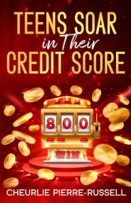 Title: Teens Soar in Their Credit Score, Author: Cheurlie Pierre-Russell
