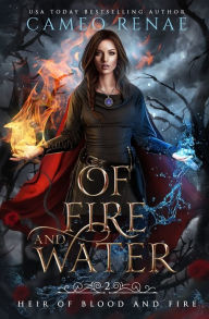 Title: Of Fire and Water, Author: Cameo Renae