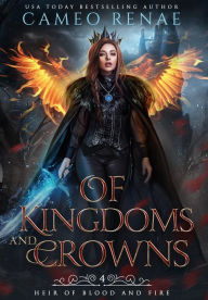 Title: Of Kingdoms and Crowns, Author: Cameo Renae