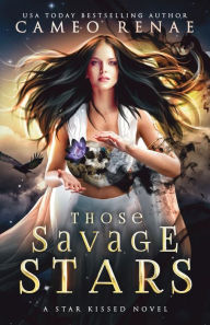 Title: Those Savage Stars, Author: Cameo Renae