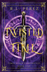 Title: Twisted by Time, Author: R L Perez