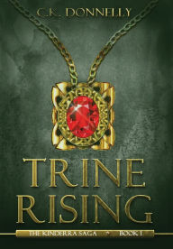 Meet the Author- C.K. Donnelly "Trine Rising: The Kinderra Saga"