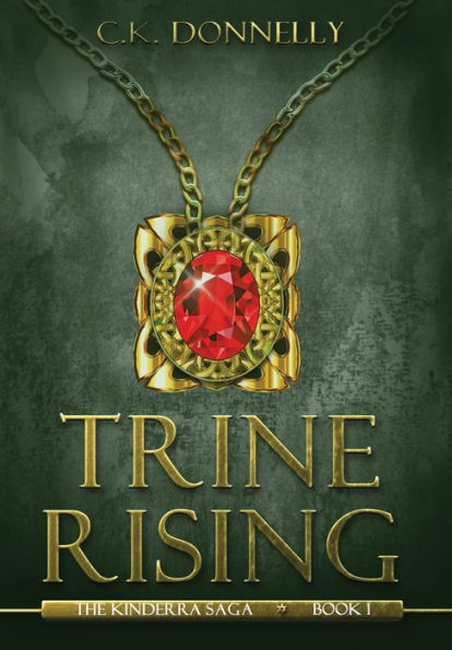 Trine Rising: The Kinderra Saga: Book 1