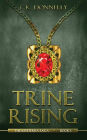 Trine Rising: The Kinderra Saga: Book 1