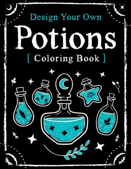 Design Your Own Potions: Coloring Book