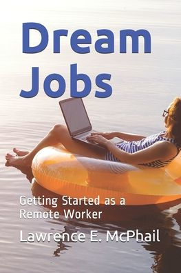 Dream Jobs: Getting Started as a Remote Worker