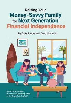 Raising Your Money-Savvy Family For Next Generation Financial Independence