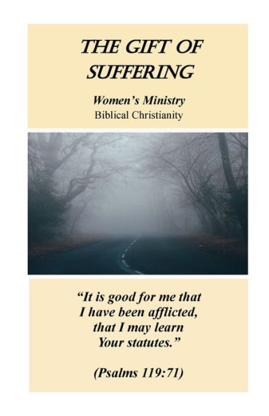 The Gift of Suffering: Women's Ministry; Biblical Christianity