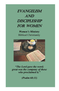 Title: Evangelism & Discipleship for Women: Women's Ministry; Biblical Christianity, Author: Amanda Moghadas