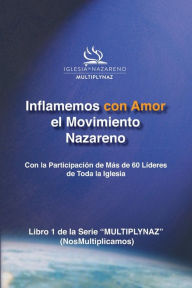 Title: Inflamemos con Amor el Movimiento Nazareno, Author: Larry McKain