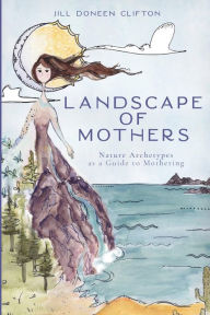 Title: Landscape of Mothers, Author: Jill  Doneen Clifton