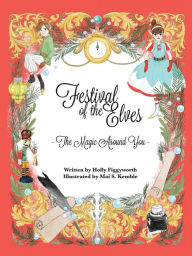Title: Festival of the Elves ~ The Magic Around You, Author: Angeli Elliott
