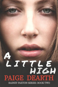 Title: A Little High, Author: Paige Dearth