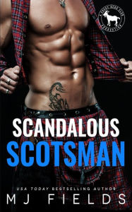 Download ebooks from google books free Scandalous Scotsman CHM by MJ Fields 9781735084206 English version